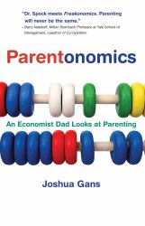 Parentonomics : An Economist Dad Looks at Parenting