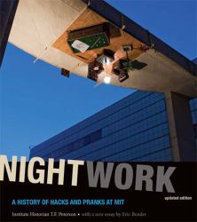 Nightwork, Updated Edition : A History of Hacks and Pranks at MIT