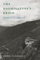 The Bodhisattva's Brain : Buddhism Naturalized