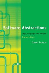 Software Abstractions, Revised Edition : Logic, Language, and Analysis