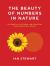 The Beauty of Numbers in Nature : Mathematical Patterns and Principles from the Natural World