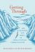 Getting Through : The Pleasures and Perils of Cross-Cultural Communication