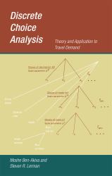 Discrete Choice Analysis : Theory and Application to Travel Demand