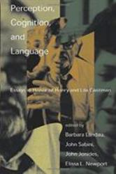 Perception, Cognition, and Language - Essays in Honor of Henry and Lila Gleitman