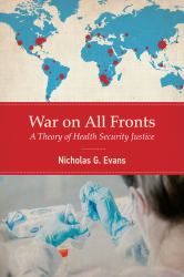 War on All Fronts : A Theory of Health Security Justice