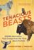 Tenacious Beasts : Wildlife Recoveries That Change How We Think about Animals