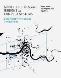 Modeling Cities and Regions As Complex Systems : From Theory to Planning Applications