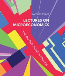 Lectures on Microeconomics : The Big Questions Approach