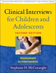 Clinical Interviews for Children and Adolescents, Second Edition : Assessment to Intervention