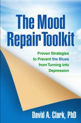 The Mood Repair Toolkit : Proven Strategies to Prevent the Blues from Turning into Depression