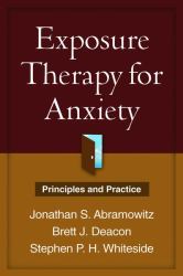 Exposure Therapy for Anxiety : Principles and Practice