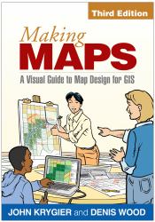 Making Maps : A Visual Guide to Map Design for GIS