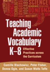 Teaching Academic Vocabulary K-8 : Effective Practices Across the Curriculum