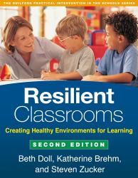 Resilient Classrooms : Creating Healthy Environments for Learning