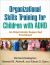 Organizational Skills Training for Children with ADHD : An Empirically Supported Treatment