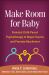 Make Room for Baby : Perinatal Child-Parent Psychotherapy to Repair Trauma and Promote Attachment