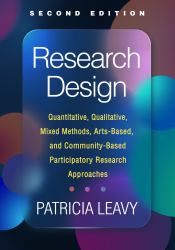 Research Design : Quantitative, Qualitative, Mixed Methods, Arts-Based, and Community-Based Participatory Research Approaches