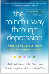 The Mindful Way Through Depression : Freeing Yourself from Chronic Unhappiness