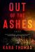 Out of the Ashes : A Novel