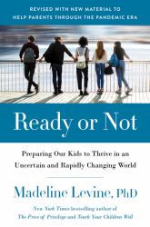 Ready or Not : Preparing Our Kids to Thrive in an Uncertain and Rapidly Changing World