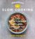 Adventures in Slow Cooking : 120 Slow-Cooker Recipes for People Who Love Food