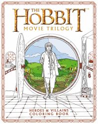 The Hobbit Movie Trilogy : Heroes and Villains Coloring Book