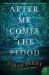 After Me Comes the Flood : A Novel