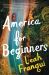 America for Beginners : A Novel