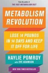 Metabolism Revolution : Lose 14 Pounds in 14 Days and Keep It off for Life