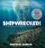 Shipwrecked! : Diving for Hidden Time Capsules on the Ocean Floor