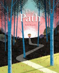 The Path : A Picture Book about Finding Your Own True Way