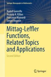 Mittag-Leffler Functions, Related Topics and Applications