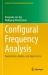 Configural Frequency Analysis : Foundations, Models, and Applications