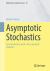 Asymptotic Stochastics : An Introduction with a View Towards Statistics