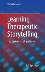 Learning Therapeutic Storytelling : The Essentials at a Glance