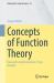 Concepts of Function Theory : Real and Complex Analysis of One Variable