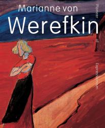 Marianne Von Werefkin : Pioneer of Expressionism