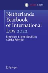 Netherlands Yearbook of International Law 2022 : Reparations in International Law: a Critical Reflection