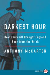 Darkest Hour : How Churchill Brought England Back from the Brink