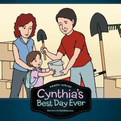 Cynthia's Best Day Ever : Book one in the Cynthia Series