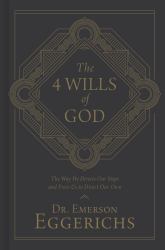 The 4 Wills of God : The Way He Directs Our Steps and Frees Us to Direct Our Own