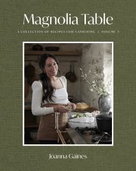 Magnolia Table, Volume 3 : A Collection of Recipes for Gathering