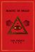 Magic Is Dead : My Journey into the World's Most Secretive Society of Magicians