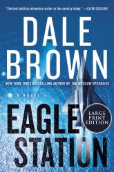 Eagle Station : A Novel