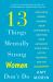 13 Things Mentally Strong Women Don't Do : Own Your Power, Channel Your Confidence, and Find Your Authentic Voice for a Life of Meaning and Joy