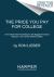 The Price You Pay for College : An Entirely New Road Map for the Biggest Financial Decision Your Family Will Ever Make