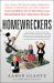 Homewreckers : How a Gang of Wall Street Kingpins, Hedge Fund Magnates, Crooked Banks, and Vulture Capitalists Suckered Millions Out of Their Homes and Demolished the American Dream