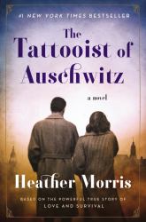 The Tattooist of Auschwitz : A Novel