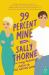 99 Percent Mine : A Novel