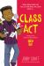 Class Act : A Graphic Novel